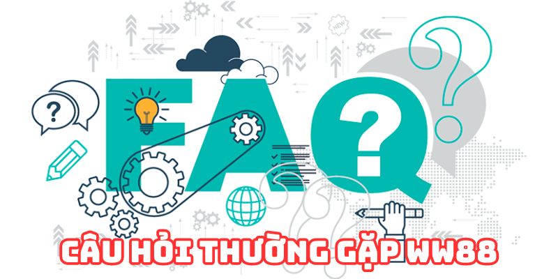 Câu trả lời cho tất tần tật thắc mắc liên quan đến WW88
