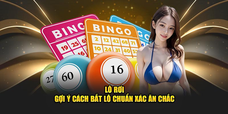 Bước Để Bắt Lô Rơi Chuẩn